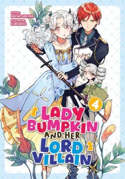 Lady Bumpkin and Her Lord Villain: Volume 4, Ageha Sakura