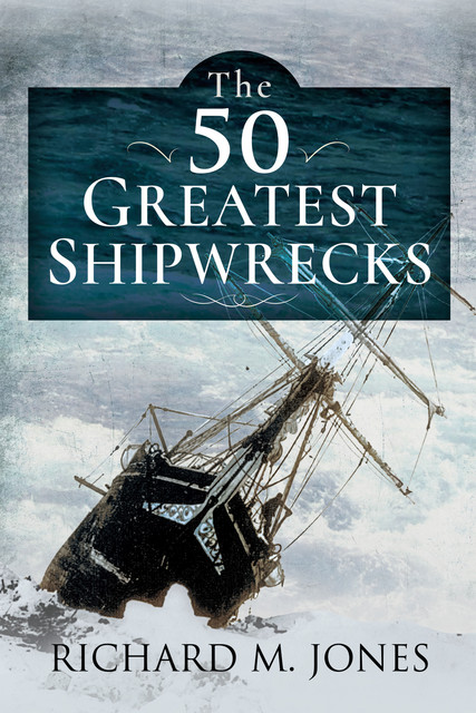 The 50 Greatest Shipwrecks, Richard Jones