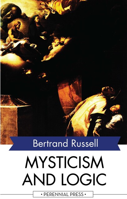 Mysticism and Logic and Other Essays, Bertrand Russell