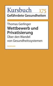Wettbewerb und Privatisierung, Thomas Gerlinger