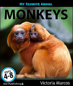 My Favorite Animal: Monkeys, Victoria Marcos