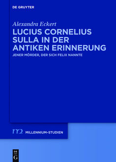 Lucius Cornelius Sulla in der antiken Erinnerung, Alexandra Eckert