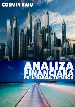 Analiza Financiara pe intelesul tuturor, Cosmin BAIU