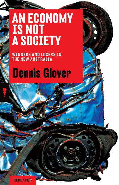 An Economy is Not a Society, Dennis Glover