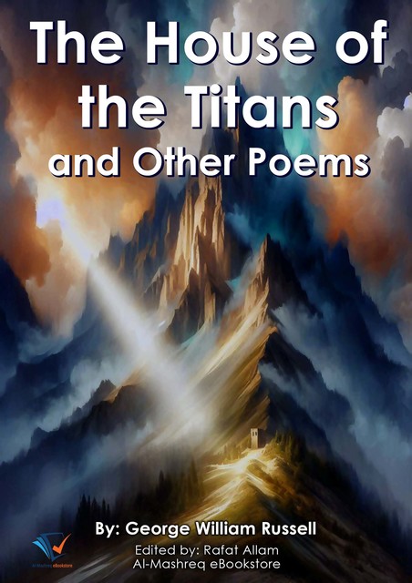 The House of the Titans and Other Poems, A.E.