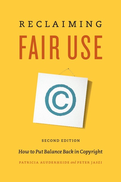 Reclaiming Fair Use, Patricia Aufderheide, Peter Jaszi