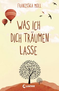 Was ich dich träumen lasse, Franziska Moll