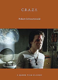 C.R.A.Z.Y.: A Queer Film Classic, Robert Schwartzwald