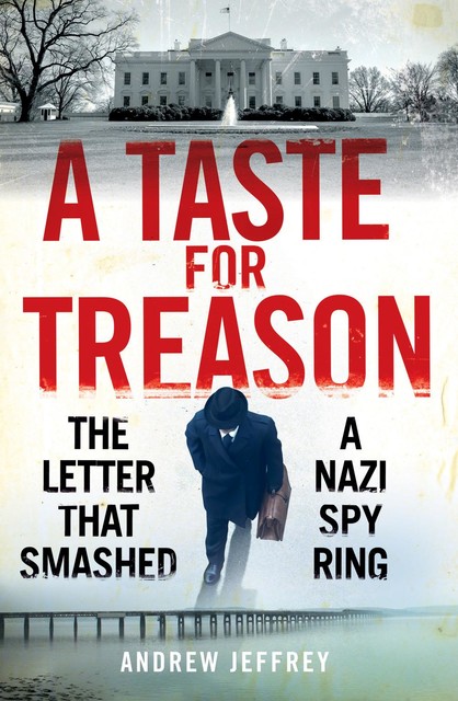 A Taste for Treason, Andrew Jeffrey