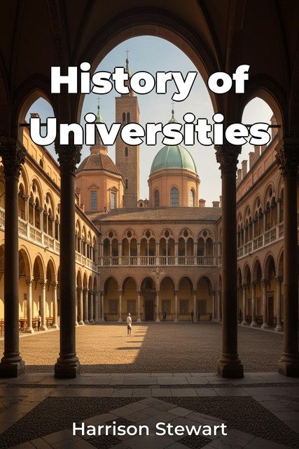 History of Universities, Harrison Stewart