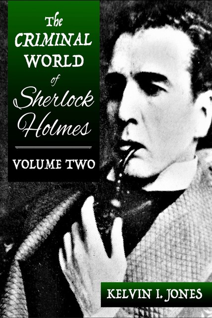 The Criminal World of Sherlock Holmes – Volume Two, Kelvin Jones