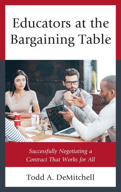 Educators at the Bargaining Table, Todd A. DeMitchell