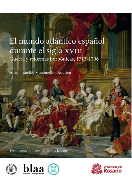 El mundo atlántico español durante el siglo XVIII, Allan J Kuethe, Kenneth J Andrien
