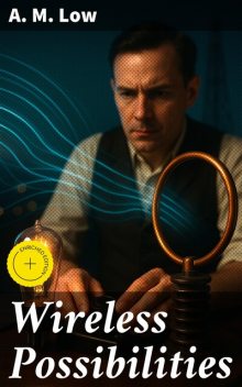 Wireless Possibilities, A.M. Low