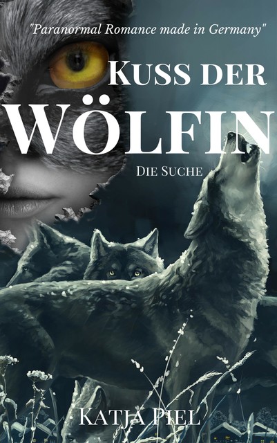 Kuss der Wölfin – Die Suche (Band 2), Katja Piel