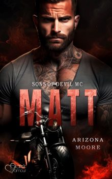 Matt (Sons of Devil MC Teil 1), Arizona Moore