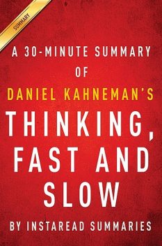 Summary & Analysis of Thinking, Fast and Slow by Daniel Kahneman, Instaread