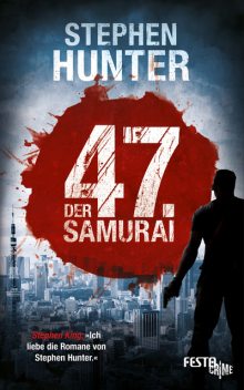 Der 47. Samurai, Stephen Hunter