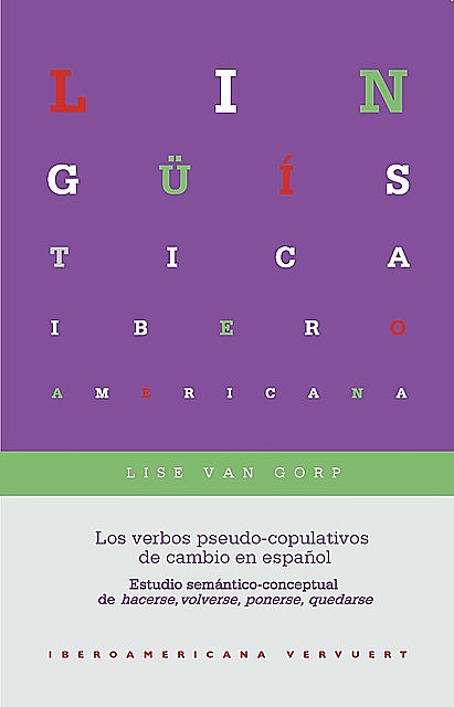 Los verbos pseudo-copulativos de cambio en español, Lise Van Gorp