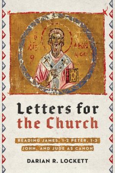 Letters for the Church, Darian R. Lockett