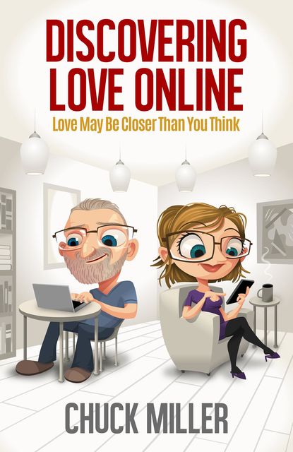 Discovering Love Online, Chuck Miller