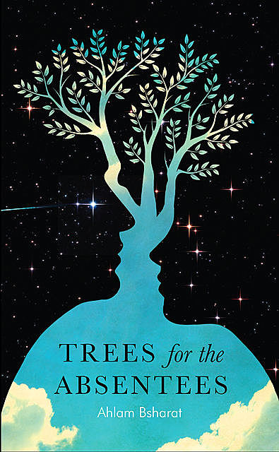Trees For The Absentees, Ahlam Bsharat, Ruth Ahmedzai Kemp, Sue Copeland