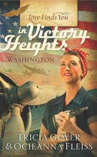 Love Finds You in Victory Heights, Washington, Tricia Goyer