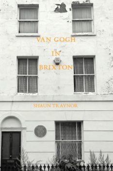 Van Gogh in Brixton, Shaun Traynor