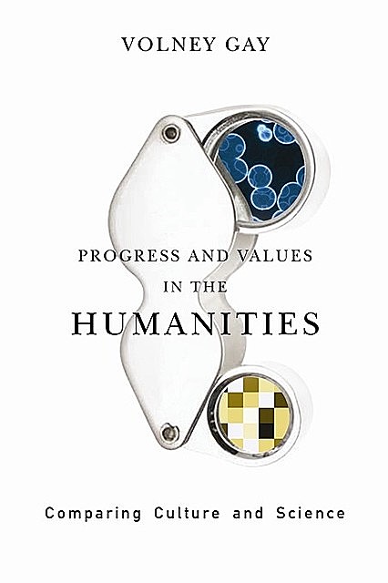 Progress and Values in the Humanities, Volney Gay