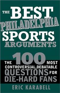 Best Philadelphia Sports Arguments, Eric Karabell