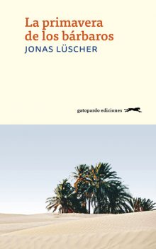 La primavera de los bárbaros, Jonas Lüscher