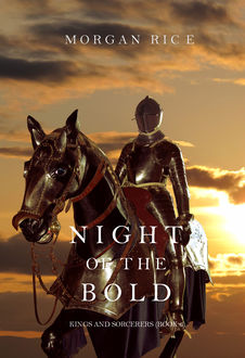 Night of the Bold (Kings and Sorcerers--Book 6), Morgan Rice