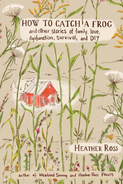 How to Catch a Frog, Heather Ross