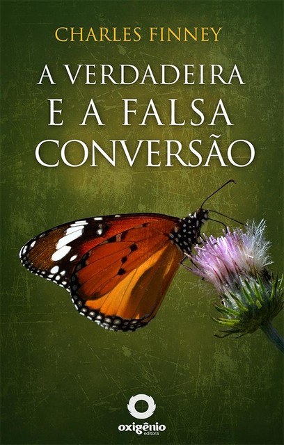 A verdadeira e a falsa conversão, Charles Finney