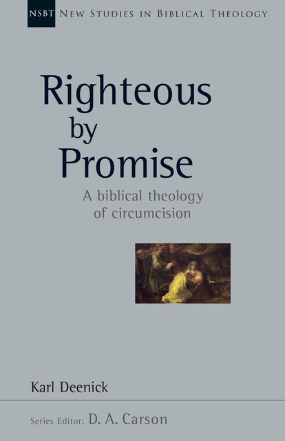 Righteous by Promise, Karl Deenick
