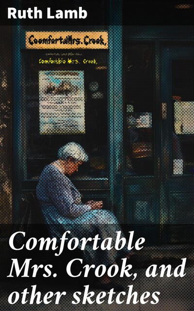 Comfortable Mrs. Crook, and other sketches, Ruth Lamb