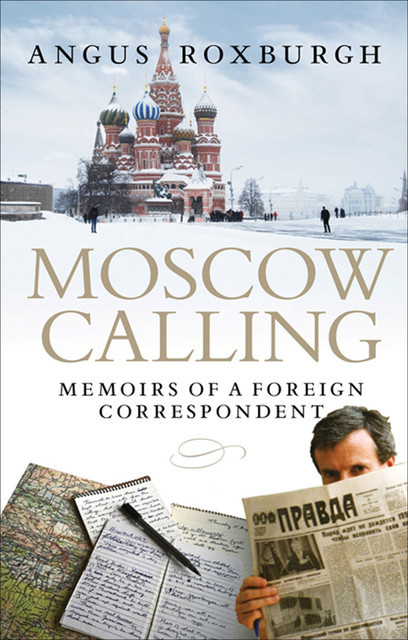 Moscow Calling, Angus Roxburgh