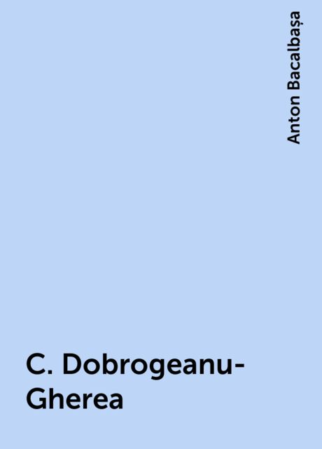 C. Dobrogeanu-Gherea, Anton Bacalbașa