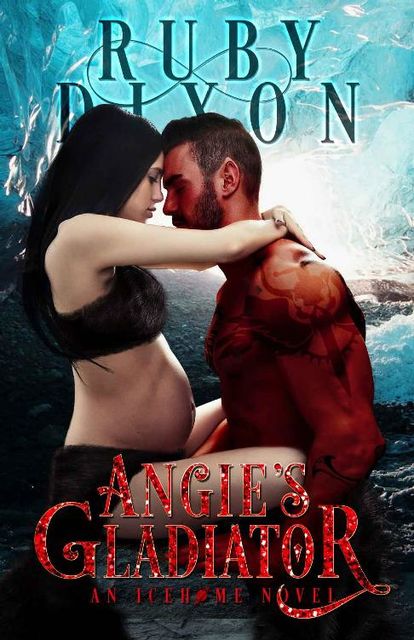 Angie's Gladiator: A SciFi Alien Romance (Icehome Book 5), Ruby Dixon