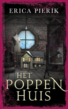 Het poppenhuis, Erica Pierik