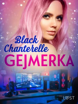 Gejmerka – opowiadanie erotyczne, Black Chanterelle