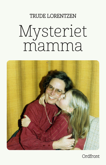 Mysteriet mamma, Trude Lorentzen