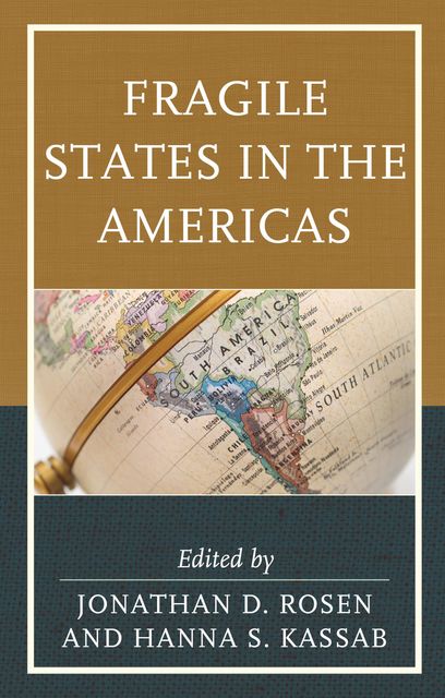 Fragile States in the Americas, Jonathan D. Rosen