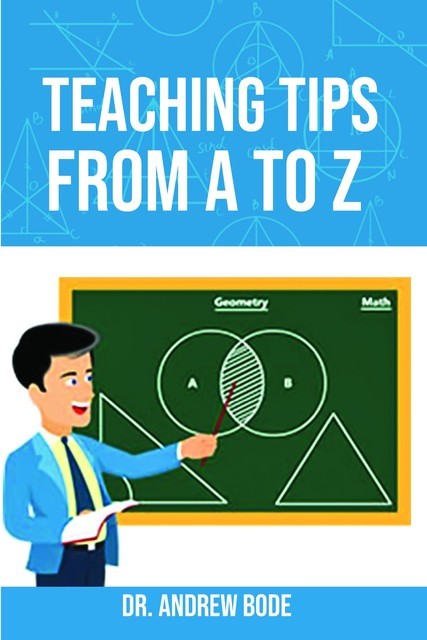 Teaching Tips from A to Z, Andrew Bode