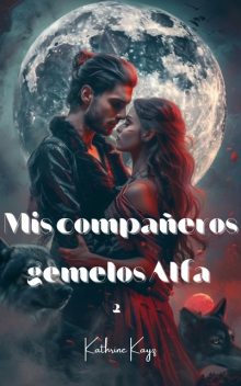 Mis compañeros gemelos Alfa 2, Kathrine Kayz