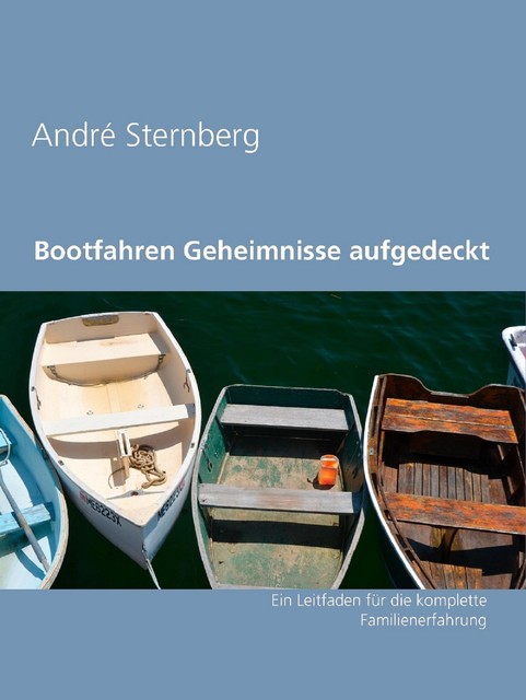 Bootfahren Geheimnisse aufgedeckt, André Sternberg