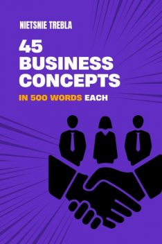 45 Business Concepts in 500 Words Each, Nietsnie Trebla