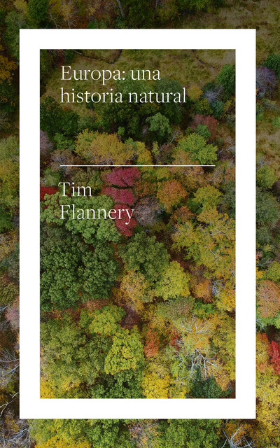 Europa, Tim Flannery, Luis Carlos Fuentes Ávila