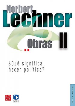 Obras II. ¿Qué significa hacer política, Norbert Lechner
