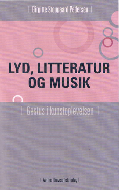 Lyd, litteratur og musik, Birgitte Stougaard Pedersen